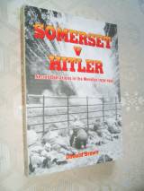 Somerset V. Hitler; SECRET OPERATIONS IN THE MENDIPS 1939 -1945