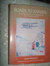 Roads to Xanadu: East and West in the Making of the Modern World