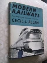 MODERN RAILWAYS; THEIR ENGINEERING, EQUIPMENT AND OPERATION