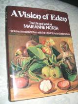 A vision of Eden: The life and work of MARIANNE NORTH