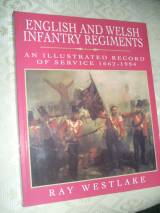 English and Welsh Infantry Regiments; AN ILLUSTRATED RECORD OF S