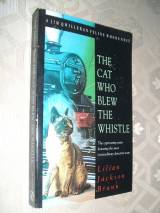The Cat Who Blew The Whistle (jim Qwilleran Feline Whodunnit)