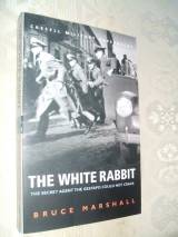 The white rabbit; The secret agent  the gestapo could not crack.