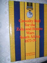 CASUALTY ROLL FOR THE ZULU AND BASUTO WARS: SOUTH AFRICA 1877-79