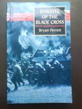 Knights of the Black Cross: Hitlers Panzerwaffe and Its Leaders