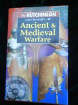 The Hutchinson Dictionary Of Ancient And Medieval Warfare (helic