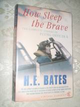 How Sleep The Brave; The complete stories of Flying Officer X